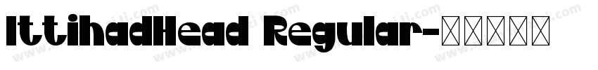 IttihadHead Regular字体转换